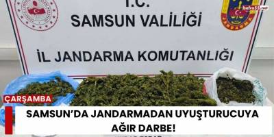 Samsun’da Jandarmadan Uyuşturucuya Ağır Darbe!