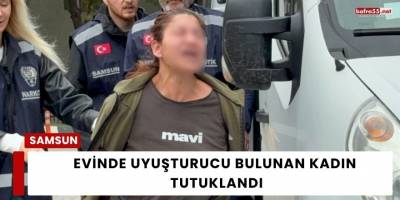 Evinde Uyuşturucu Bulunan Kadın Tutuklandı