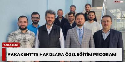Yakakent’te Hafızlara Özel Eğitim Programı