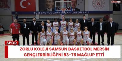 Zorlu Koleji Samsun Basketbol Mersin Gençlerbirliği’ni 83-75 Mağlup Etti
