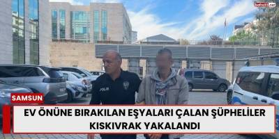 Samsun’da Ev Önünden Eşya Çalan 2 Kişi Tutuklandı