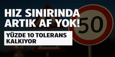 Hız Sınırında Artık Affı Yok! Yüzde 10 Tolerans Kalkıyor