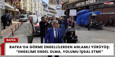 Bafra’da Görme Engellilerden Anlamlı Yürüyüş: “Engelime Engel Olma, Yolumu İşgal Etme”