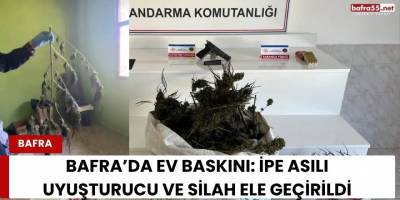 Bafra’da Ev Baskını: İpe Asılı Uyuşturucu ve Silah Ele Geçirildi