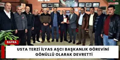 Usta Terzi İlyas Aşcı Başkanlık Görevini Gönüllü Olarak Devretti