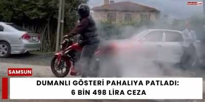 Dumanlı Gösteri Pahalıya Patladı:  6 Bin 498 Lira Ceza