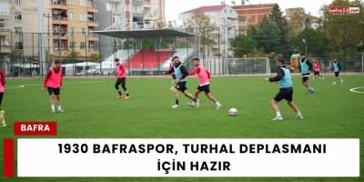 1930 Bafraspor, Turhal Deplasmanı İçin Hazır