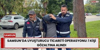 Samsun’da Uyuşturucu Ticareti Operasyonu: 1 Kişi Gözaltına Alındı