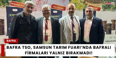 Bafra TSO, Samsun Tarım Fuarı’nda Bafralı Firmaları Yalnız Bırakmadı!