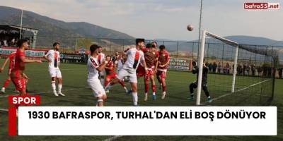1930 Bafraspor, Turhal'dan Eli Boş Dönüyor