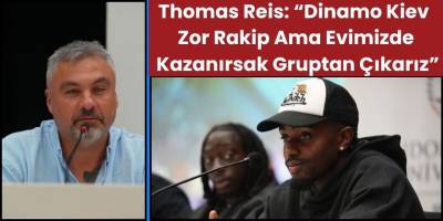 Thomas Reis: “Dinamo Kiev Zor Rakip Ama Evimizde Kazanırsak Gruptan Çıkarız”