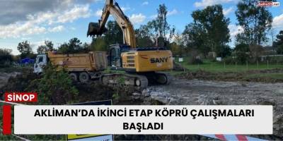 Sinop Akliman’da İkinci Etap Köprü Çalışmaları Başladı