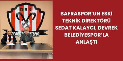 Bafraspor’un Eski Teknik Direktörü Sedat Kalaycı, Devrek Belediyespor’la Anlaştı