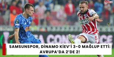 Samsunspor, Dinamo Kiev’i 3-0 Mağlup Etti: Avrupa’da 2’de 2!
