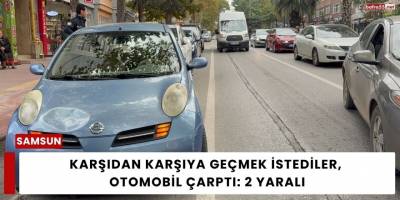 Karşıdan Karşıya Geçmek İstediler, Otomobil Çarptı: 2 Yaralı