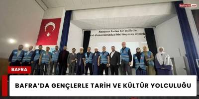 Bafra’da Gençlerle Tarih ve Kültür Yolculuğu