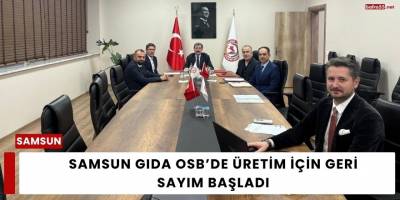 Samsun Gıda OSB’de Üretim İçin Geri Sayım Başladı