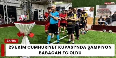 29 Ekim Cumhuriyet Kupası’nda Şampiyon Babacan FC Oldu