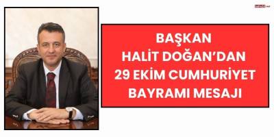 Başkan Halit Doğan’dan 29 Ekim Cumhuriyet Bayramı Mesajı
