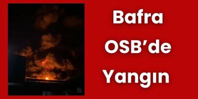 Bafra OSB’de Geri Dönüşüm Tesisinde Yangın