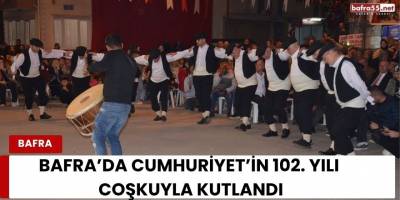 Bafra’da Cumhuriyet’in 102. Yılı Coşkuyla Kutlandı