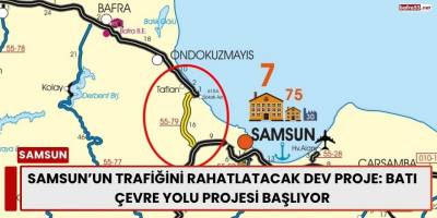 Samsun’un Trafiğini Rahatlatacak Dev Proje: Batı Çevre Yolu Projesi Başlıyor