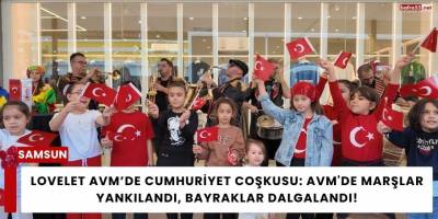 Lovelet AVM’de Cumhuriyet Coşkusu: AVM'de Marşlar Yankılandı, Bayraklar Dalgalandı!