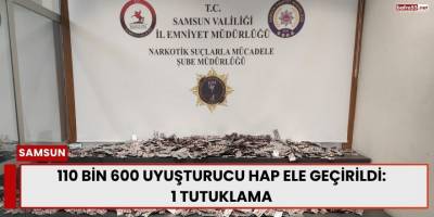 110 Bin 600 Uyuşturucu Hap Ele Geçirildi: 1 Tutuklama