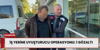 İş Yerine Uyuşturucu Operasyonu: 1 Gözaltı