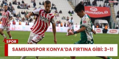 Samsunspor Konya’da Fırtına Gibi: 3-1!