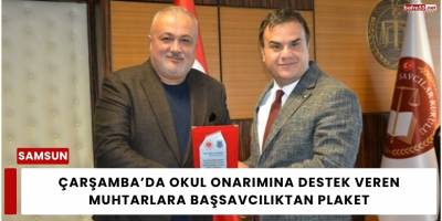 Çarşamba’da Okul Onarımına Destek Veren Muhtarlara Başsavcılıktan Plaket
