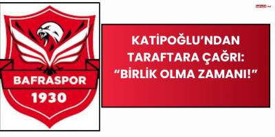 Katipoğlu’ndan Taraftara Çağrı: “Birlik Olma Zamanı!”