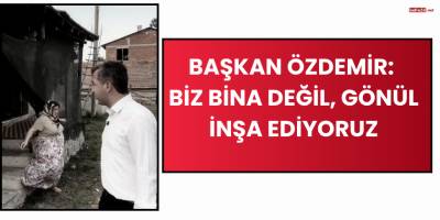 Başkan Özdemir: Biz Bina Değil, Gönül İnşa Ediyoruz
