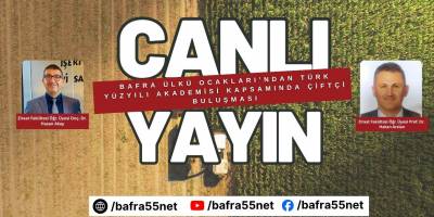 Bafra Ülkü Ocakları’ndan Türk Yüzyılı Akademisi Kapsamında Çiftçi Buluşması Canlı Yayın