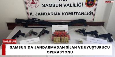 Samsun’da Jandarmadan Silah ve Uyuşturucu Operasyonu