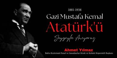 Bafra Kızılırmak Esnaf ve Sanatkarlar Odası Başkanı Ahmet Yılmaz’dan 10 Kasım Mesajı