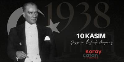 Koray Çatan’dan 10 Kasım Mesajı: “Atatürk’ün Işığında, Geleceğe Güvenle”
