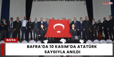 Bafra’da 10 Kasım’da Atatürk Saygıyla Anıldı