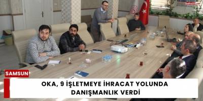 OKA, 9 İşletmeye İhracat Yolunda Danışmanlık Verdi