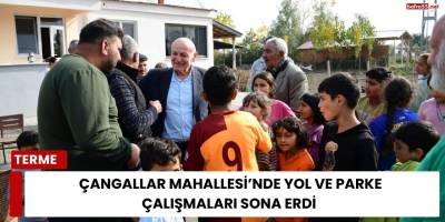 Çangallar Mahallesi’nde Yol ve Parke Çalışmaları Sona Erdi