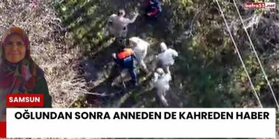 Oğlundan sonra anneden de kahreden haber