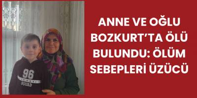 Anne ve Oğlu Bozkurt’ta Ölü Bulundu: Ölüm Sebepleri Üzücü