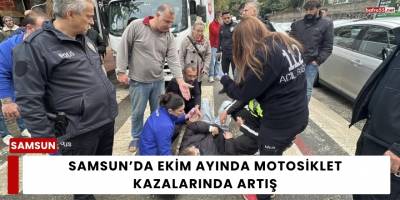 Samsun’da Ekim Ayında Motosiklet Kazalarında Artış