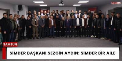 Simder Başkanı Sezgin Aydın: Simder Bir Aile