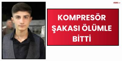 Kompresör Şakası Ölümle Bitti