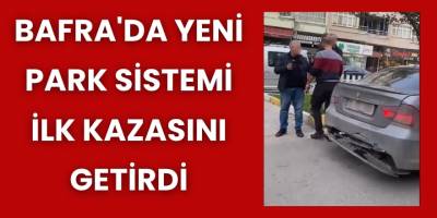 Bafra'da Yeni Park Sistemi İlk Kazasını Getirdi