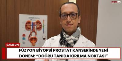 Füzyon Biyopsi Prostat Kanserinde Yeni Dönem: “Doğru Tanıda Kırılma Noktası”