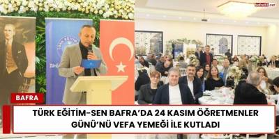 Türk Eğitim-Sen Bafra’da 24 Kasım Öğretmenler Günü’nü Vefa Yemeği ile Kutladı