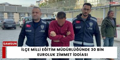 İlçe Milli Eğitim Müdürlüğünde 30 Bin Euroluk Zimmet İddiası