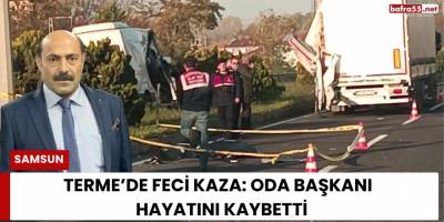 Terme’de Feci Kaza: Oda Başkanı Gökmen Akçam Hayatını Kaybetti